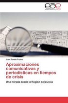 Aproximaciones Comunicativas y Periodisticas En Tiempos de Crisis