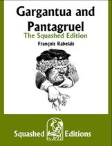 Gargantua and Pantagruel - The Squashed Edition