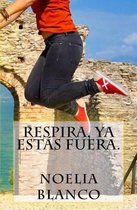 Respira, ya estas fuera.