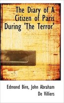 The Diary of a Citizen of Paris During 'The Terror'