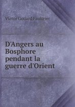D'Angers au Bosphore pendant la guerre d'Orient