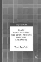 Black Consciousness and South Africa’s National Literature