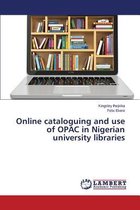 Online cataloguing and use of OPAC in Nigerian university libraries