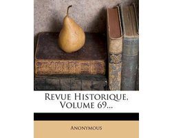 Revue Historique, Volume 69...