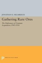 Gathering Rare Ores - The Diplomacy of Uranium Acquisition, 1943-1954