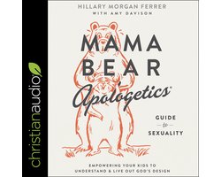 Mama Bear Apologetics Guide to Sexuality