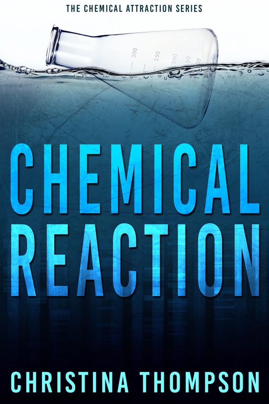 The Chemical Attraction Series 4 - Chemical Reaction - cover