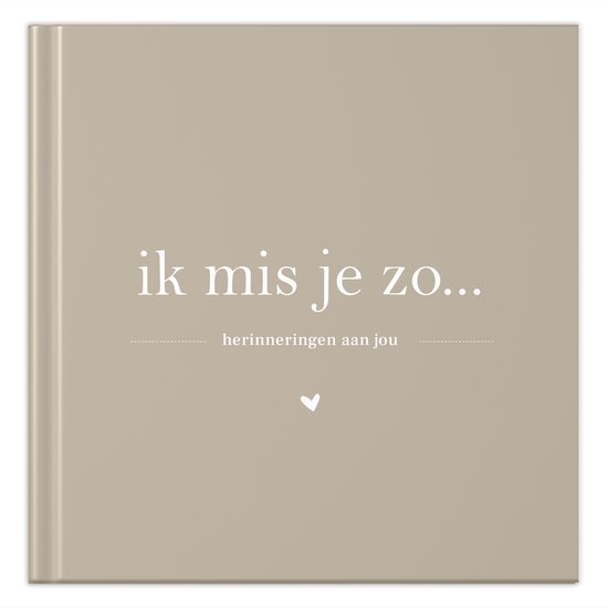 Fyllbooks Ik mis je zo herinneringsboek - Rouwboek - Taupe