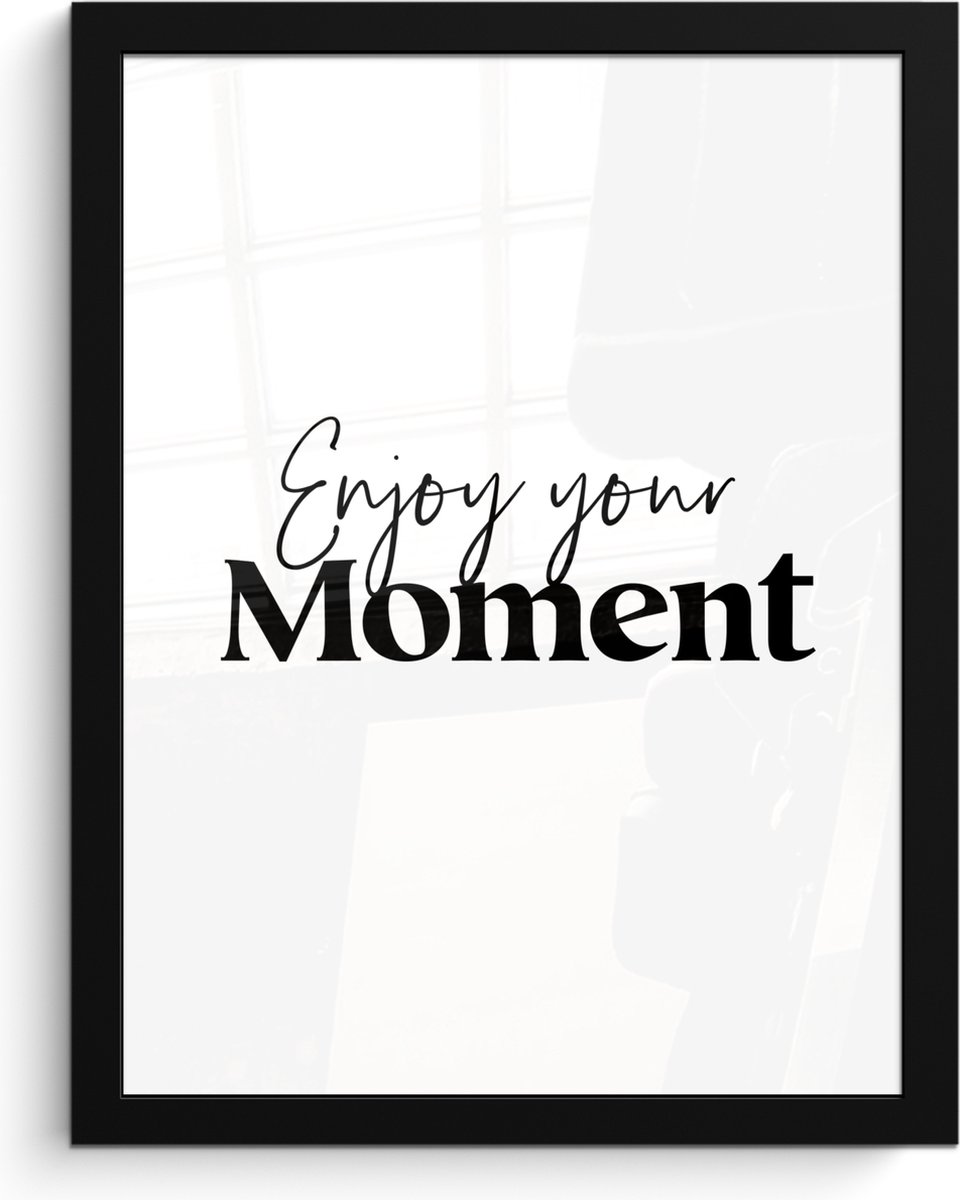FrameYourWall Poster in lijst - Fotolijst 30x40 cm - Posters - Quotes - Enjoy your moment - Wit - Spreuk - Posterlijst zwart - Wanddecoratie badkamer - Muurdecoratie WC - Decoratieve accessoires - Toilet muur decoratie
