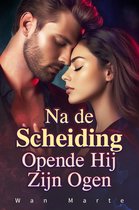 Na de Scheiding Opende Hij Zijn Ogen