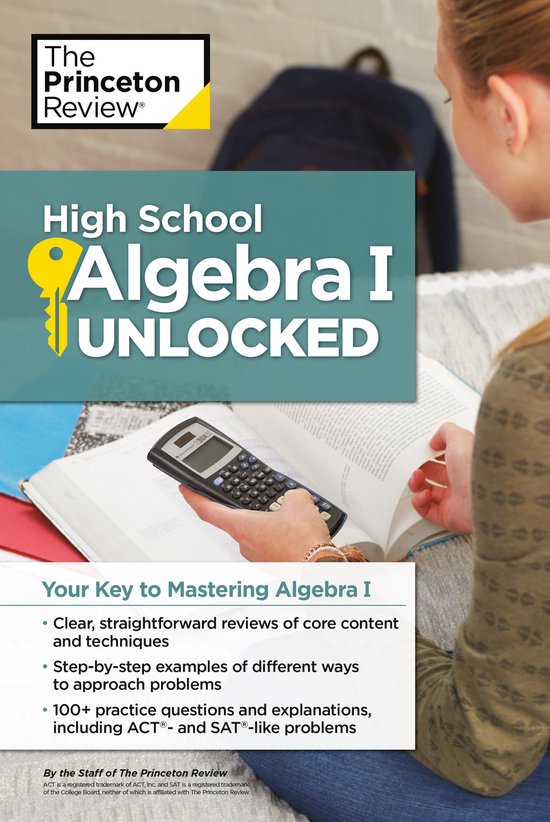 Livre "High School Algebra I Unlocked" par The Princeton Review avec une calculatrice et une clé. Texte : "Your Key to Mastering Algebra I".