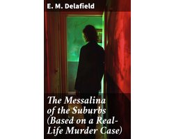 The Messalina of the Suburbs (Based on a Real-Life Murder Case)