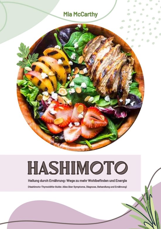 Hashimoto Heilung durch Ernährung: Wege zu mehr Wohlbefinde ... - cover