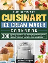 The Ultimate Cuisinart Ice Cream Maker Cookbook