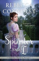 The Spinster Chronicles 2 - The Spinster and I