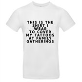 This is the shirt i wear to cover my tattoos at familly gatherings Heren t-shirt | familie | bijeenkomst | tattoos  | cadeau | Wit