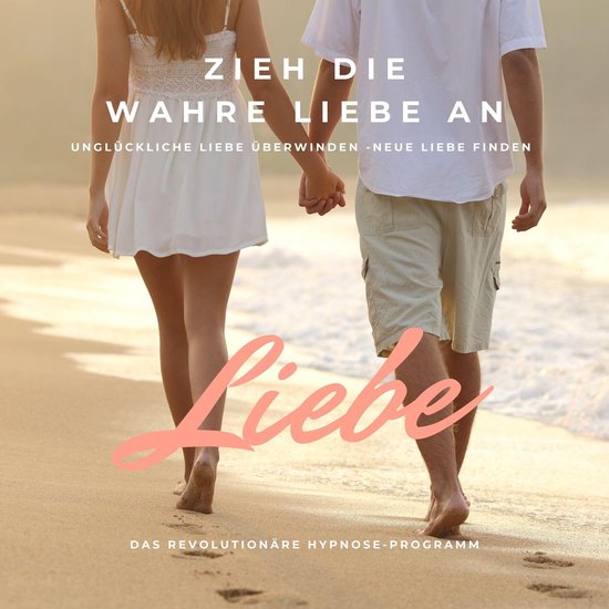 HYPNOSE-HÖRBUCH: Unglückliche Liebe überwinden, neue Lieb ... - cover
