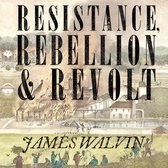 Resistance, Rebellion & Revolt