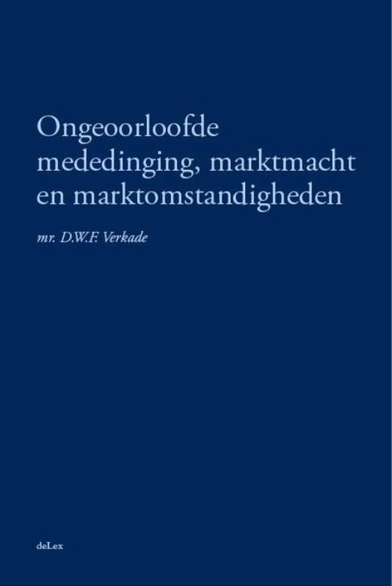 Boek cover Ongeoorloofde mededinging, marktmacht en marktomstandigheden van D.W.F. Verkade (Paperback)