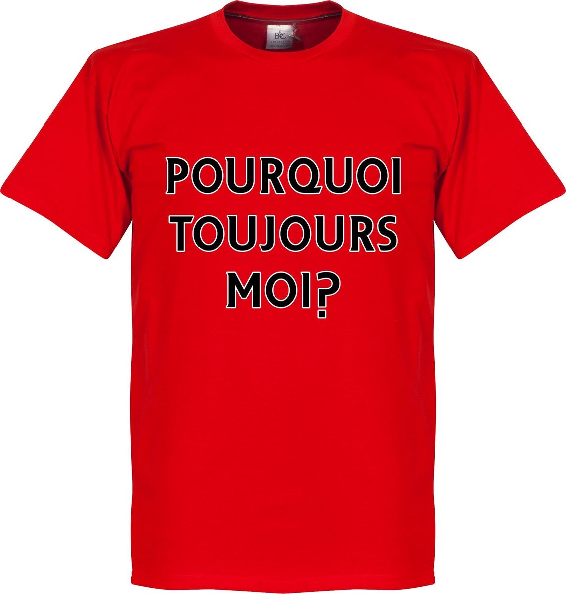 Pourquoi Toujours Moi? (Why Alway Me) T-Shirt - XS