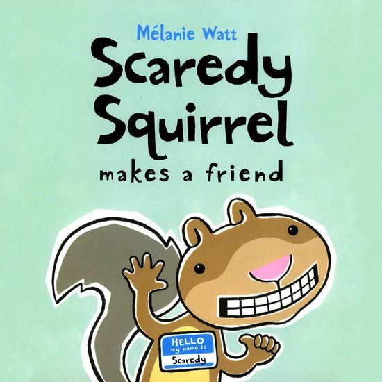 Scaredy Squirrel Makes A Friend - cover