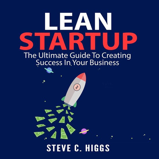 Lean Startup: The Ultimate Guide To Creating Success In Your ... - cover