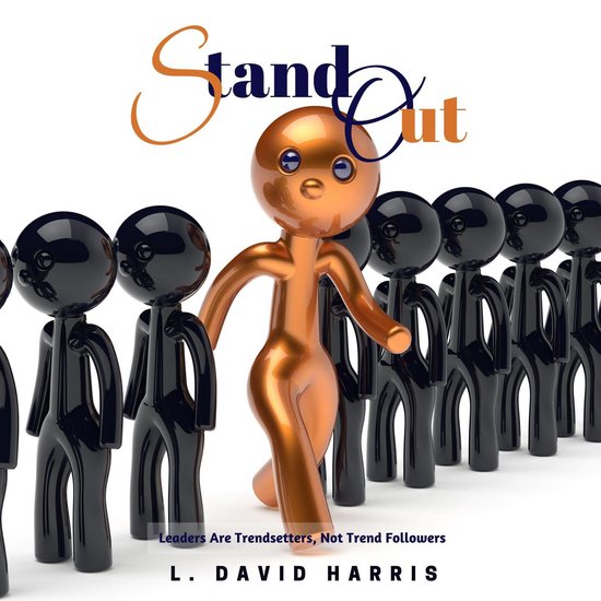 Stand Out: Leaders Are Trendsetters, Not Trend Followers - cover