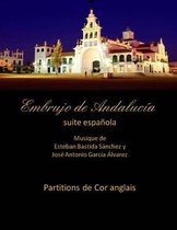 Embrujo de Andaluc�a - Suite Sinf�nica- Embrujo de Andalucia - suite espanola - partitions de cor anglais