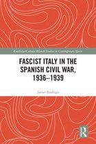 Routledge/Canada Blanch Studies on Contemporary Spain - Fascist Italy in the Spanish Civil War, 1936-1939