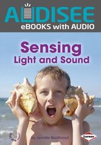 First Step Nonfiction — Light and Sound - Sensing Light and Sound