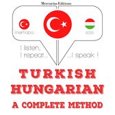 Türkçe - Macarca: eksiksiz bir yöntem