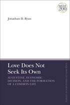 T&T Clark Enquiries in Theological Ethics - Love Does Not Seek Its Own