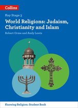 KS3 Knowing Religion - World Religions: Judaism, Christianity and Islam (KS3 Knowing Religion)