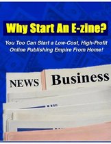 How to Build Your List - Why Start An E-Zine?