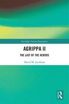 Routledge Ancient Biographies - Agrippa II