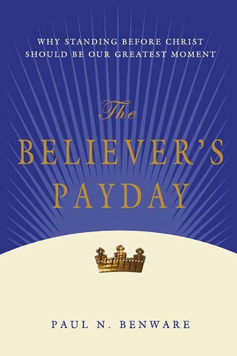 The Believer's Payday - Paul N Benware