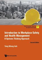 World Scientific Series On The Built Environment 2 - Introduction To Workplace Safety And Health Management: A Systems Thinking Approach (Second Edition)