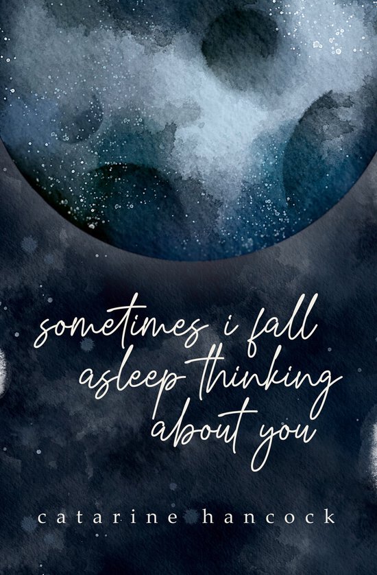 Sometimes I Fall Asleep Thinking About You (ebook), Catarine Hancock