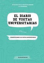 El diario de visitas universitarias: Desmitificando las visitas universitarias (The College Visit Journal