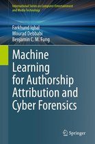International Series on Computer, Entertainment and Media Technology - Machine Learning for Authorship Attribution and Cyber Forensics