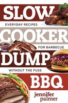 Best Ever 0 - Slow Cooker Dump BBQ: Everyday Recipes for Barbecue Without the Fuss (Best Ever)