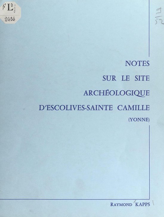 Notes sur le site archéologique d'Escolives-Sainte Camille  ... - cover