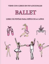 Libro de pintar para ninos de 4-5 anos. (Ballet)