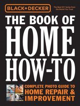 Black & Decker - Black & Decker The Book of Home How-to, Updated 2nd Edition