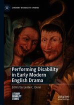 Literary Disability Studies - Performing Disability in Early Modern English Drama