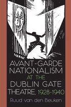 Irish Studies - Avant-Garde Nationalism at the Dublin Gate Theatre, 1928-1940