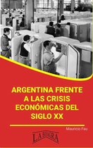 RESÚMENES UNIVERSITARIOS - Argentina Frente a las Crisis Económicas del Siglo XX