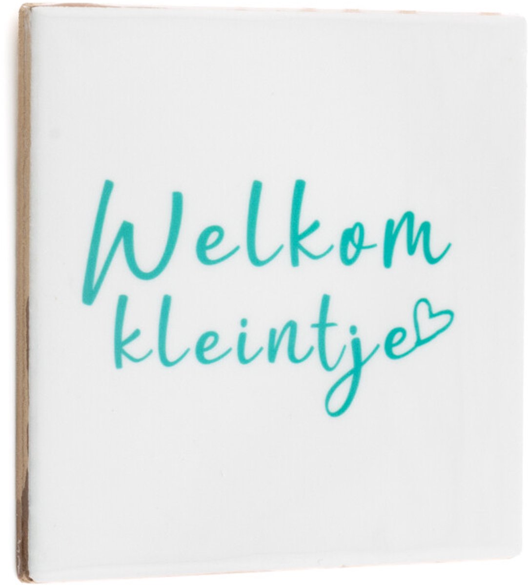 Tegeltje welkom kleintje