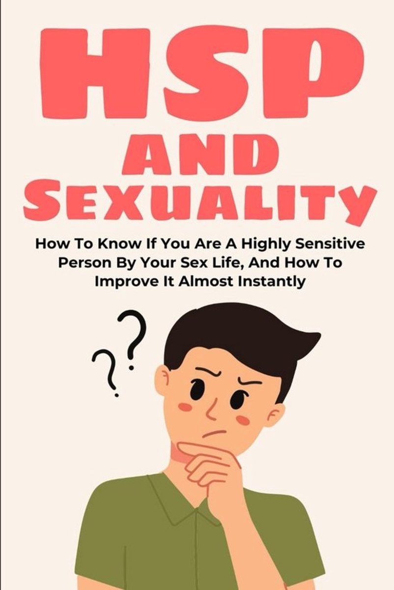 Hooggevoeligheid en Seksualiteit: Versterk Intimiteit en Plezier