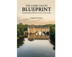 The Loire Valley Blueprint